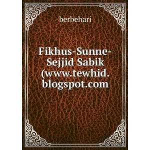   Fikhus Sunne Sejjid Sabik (www.tewhid.blogspot berbehari Books
