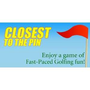    3x6 Vinyl Banner   Enjoy Closest to the Pin 