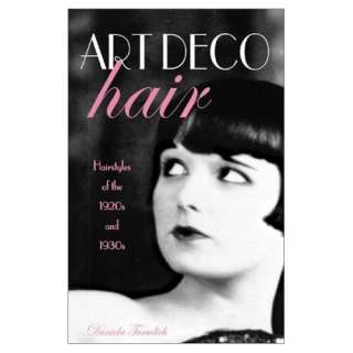    Hairstyles of the 1920s and 1930s (9781930064058) Daniela Turudich