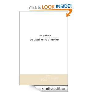 Le quatrième chapitre (French Edition) Lucy Fisher  