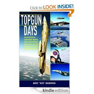 TOPGUN Days Dogfighting, Cheating Death, and Hollywood Glory as One 