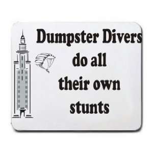  Dumpster Divers do all their own stunts Mousepad