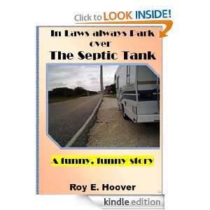 In Laws always Park over The Septic Tank Roy E. Hoover  