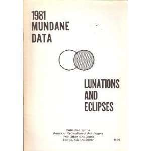  1981 Mundane Data Lunations and Eclipses Unknown Books