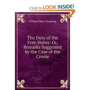  The Duty of the Free States Or, Remarks Suggested by the 