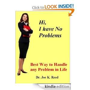 Best Way to Handle any Problem in Life. Dr. Joe K. Reed  
