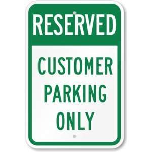  Reserved   Customer Parking Only Aluminum Sign, 18 x 12 