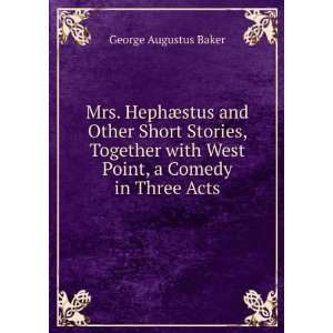  Mrs. HephÃ¦stus and Other Short Stories, Together with 