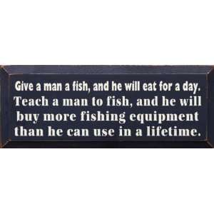  Give a man a fish, and he will eat for a day Wooden 