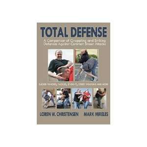 Total Defense   Grappling and Striking Defenses Against Common Street 