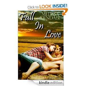 Fall in Love Melissa Kendall  Kindle Store