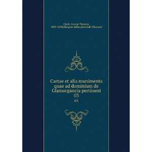  Cartae et alia munimenta quae ad dominium de Glamorgancia 