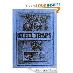 Steel Traps, Describes the Various Makes and Tells How to Use Them 