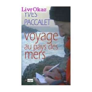  Voyage au pays des mers Yves Paccalet Books