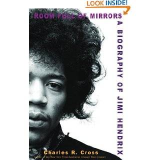 Room Full of Mirrors A Biography of Jimi Hendrix by Charles R. Cross 