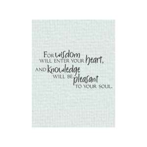  for wisdom will enter your heart   Removeable Wall Decal 