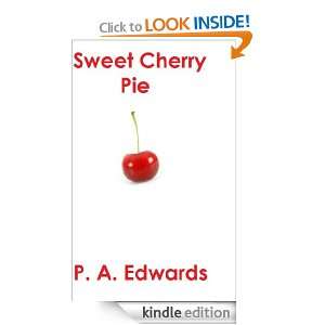 Sweet Cherry Pie P. A. Edwards  Kindle Store