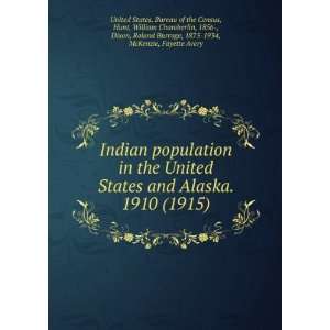  Indian population in the United States and Alaska. 1910 