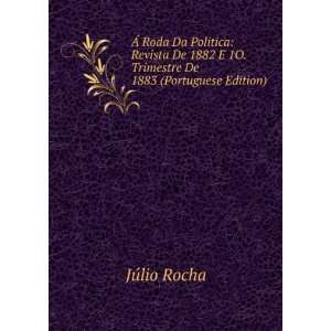  Ã Roda Da Politica Revista De 1882 E 1O. Trimestre De 