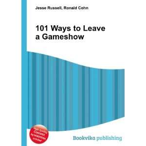  101 Ways to Leave a Gameshow Ronald Cohn Jesse Russell 