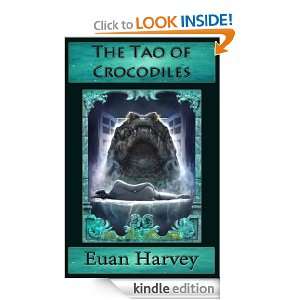 The Tao of Crocodiles Euan Harvey  Kindle Store