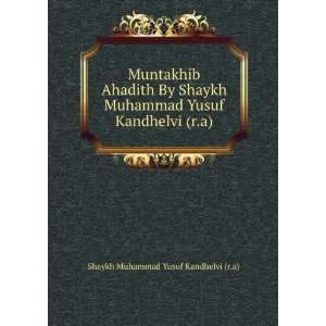   Yusuf Kandhelvi (r.a) Shaykh Muhammad Yusuf Kandhelvi (r.a) Books