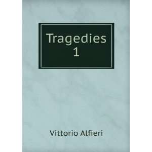  Tragedies. 1 Vittorio Alfieri Books