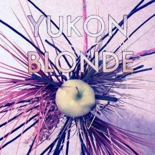 Yukon Blonde by Yukon Blonde ( Audio CD   Mar. 23, 2010)