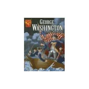  George Washington Leading a New Nation (Graphic Library 
