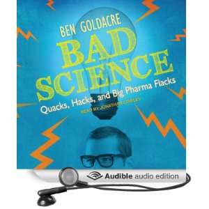  Bad Science Quacks, Hacks, and Big Pharma Flacks (Audible 
