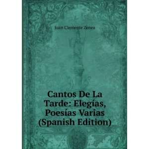  Cantos De La Tarde ElegÃ­as, PoesÃ­as Varias (Spanish 