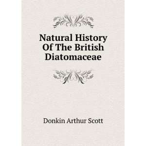   Natural History Of The British Diatomaceae Donkin Arthur Scott Books