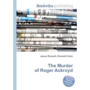    The Murder of Roger Ackroyd Ronald Cohn Jesse Russell Books
