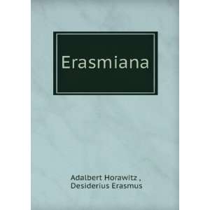  Erasmiana Desiderius Erasmus Adalbert Horawitz  Books