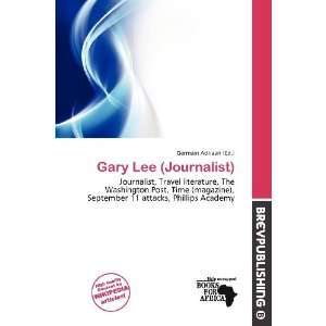    Gary Lee (Journalist) (9786138438427) Germain Adriaan Books