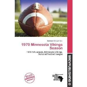   1970 Minnesota Vikings Season (9786136557038) Germain Adriaan Books