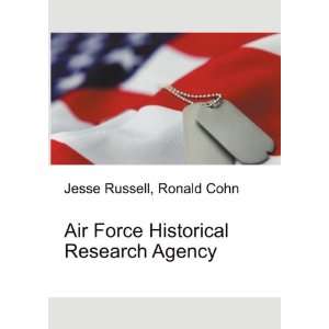  Air Force Historical Research Agency Ronald Cohn Jesse 