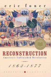   Reconstruction Americas Unfinished Revolution, 1863 