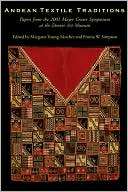 Andean Textile Traditions Papers from the 2001 Mayer Center Symposium