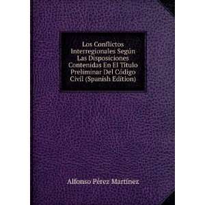   CÃ³digo Civil (Spanish Edition) Alfonso PÃ©rez MartÃ­nez Books