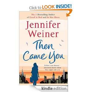 Then Came You Jennifer Weiner  Kindle Store