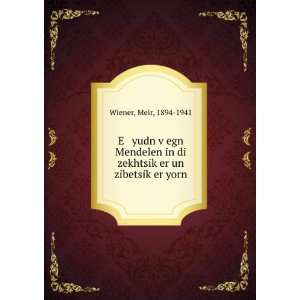   zekhtsikÌ£er un zibetsikÌ£er yorn Meir, 1894 1941 Wiener Books