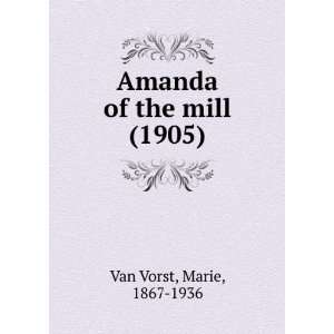  Amanda of the mill (1905) (9781275251922) Marie, 1867 