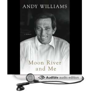    Moon River and Me (Audible Audio Edition) Andy Williams Books