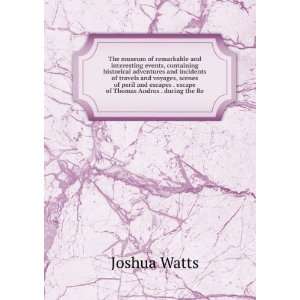   of Thomas Andros . during the Re Joshua Watts  Books