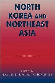 North Korea And Northeast Asia, (074251711X), Samuel S. Kim, Textbooks 