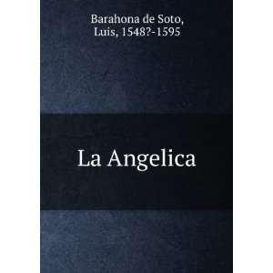  La Angelica Luis, 1548? 1595 Barahona de Soto Books