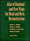 Atlas of Regional and Free Flaps for Head and Neck Reconstruction 