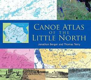   Canoe Atlas of the Little North by Jonathan Berger 