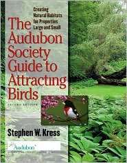 The Audubon Society Guide to Attracting Birds Creating Natural 